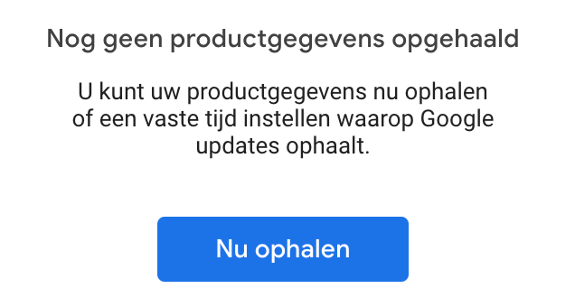 Screenshot van een melding in aanmeldformulier van Google Merchant center. Betreft de melding: "Nog geen productgegevens opgehaald".